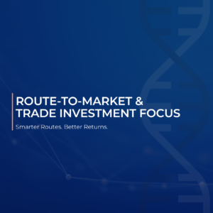 Route-to-Market & Trade Investment Focus